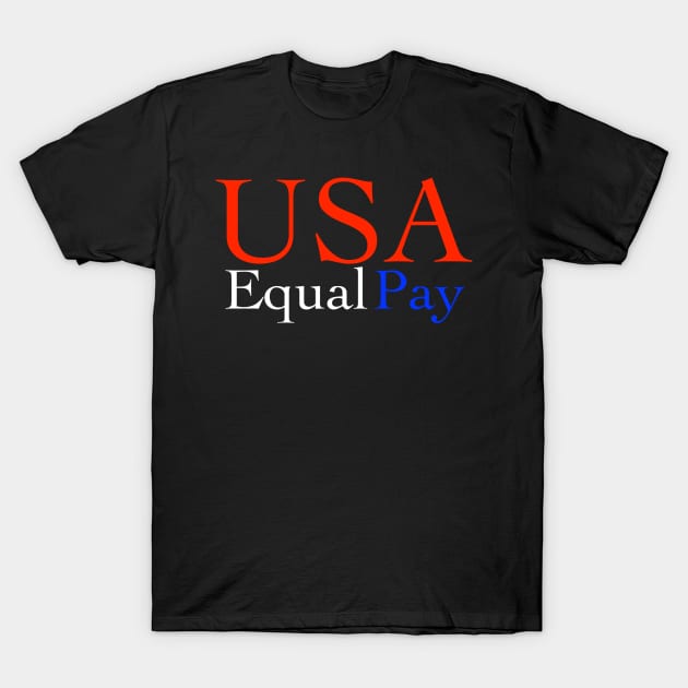 USA Equal Pay T-Shirt by L'Appel du Vide Designs by Danielle Canonico